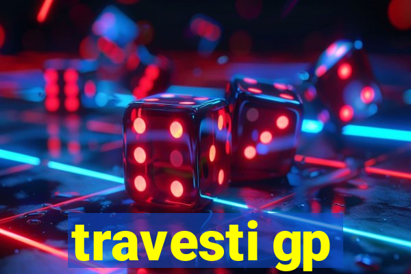 travesti gp